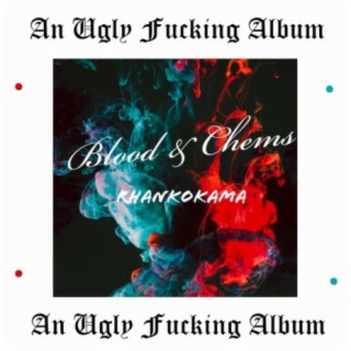 Blood&Chems (An Ugly Fucking Album)