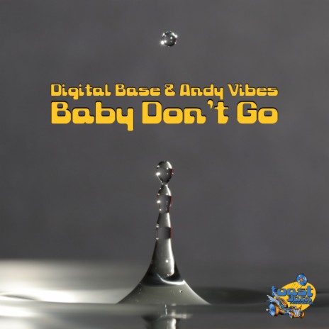 Baby Don't Go (Original Mix) ft. Andy Vibes | Boomplay Music