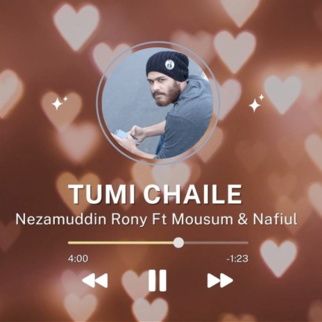 Tumi Chaile ft. Mousum & Nafiul | Boomplay Music