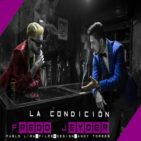 La Condición (Tú Con Tu Amiga) [feat. Jeyder el Problematik] | Boomplay Music