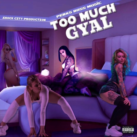 Too Much Gyal | Boomplay Music