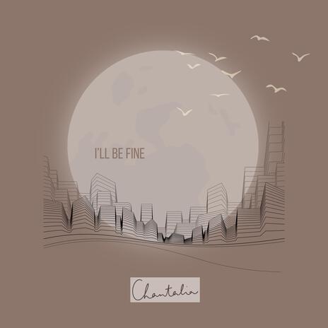 I'll be fine | Boomplay Music