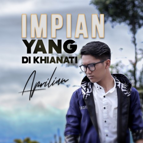 Impian Yang Di Khianati | Boomplay Music