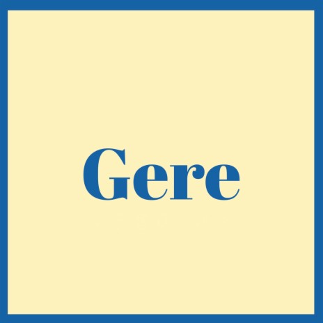 Gere | Boomplay Music