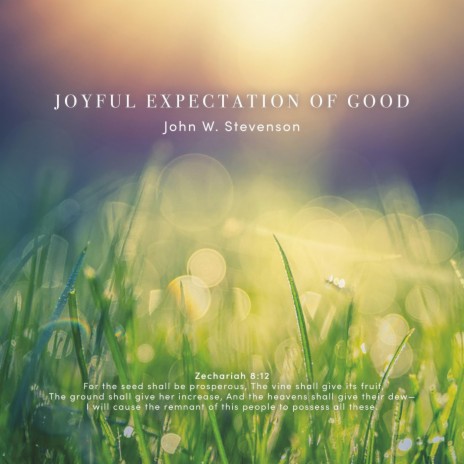 Joyful Expectation of Good