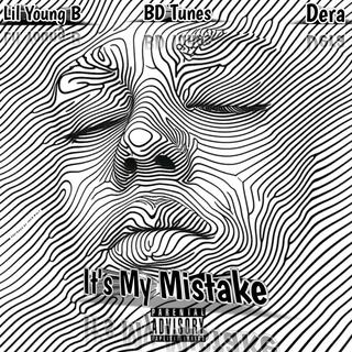 It's My Mistake (feat. BD Tunes & Dera)