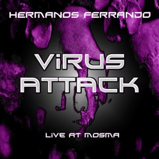 Virus Attack (Live at MOSMA)