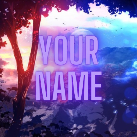 Your Name | Boomplay Music