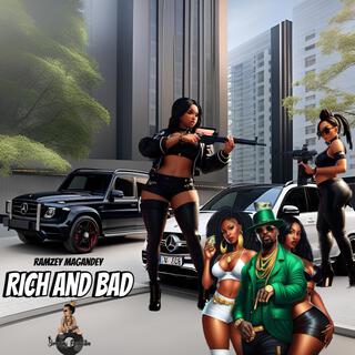 Rich and Bad