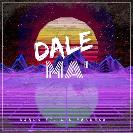 DALE MA' ft. Lil pacheck | Boomplay Music