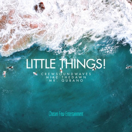 LITTLE THINGS! ft. Mikethedawn & Mr. Qubano | Boomplay Music