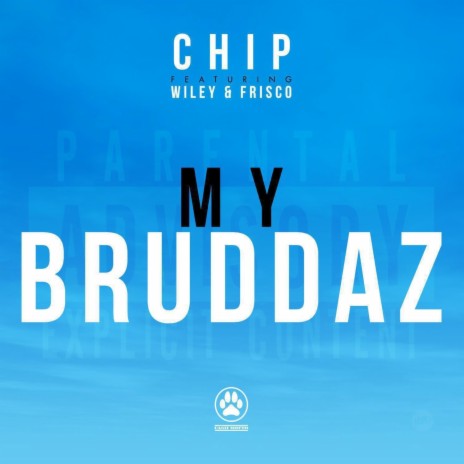 My Bruddaz ft. Wiley & Frisco