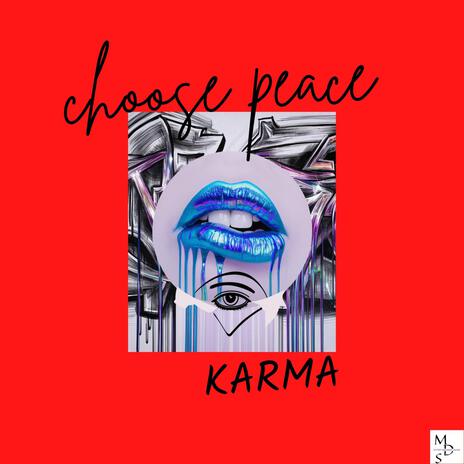 CHOOSE PEACE ft. KARMA & BRAXTON COLE