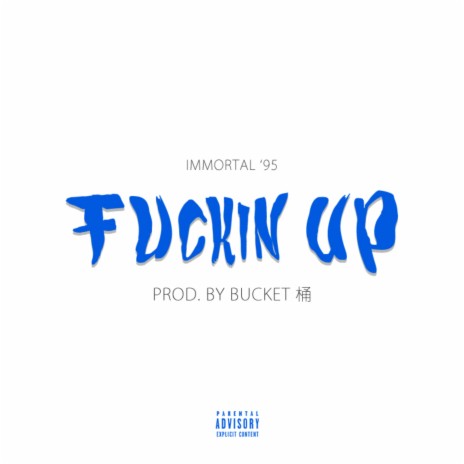 Fuckin Up ft. Immortal '95 | Boomplay Music