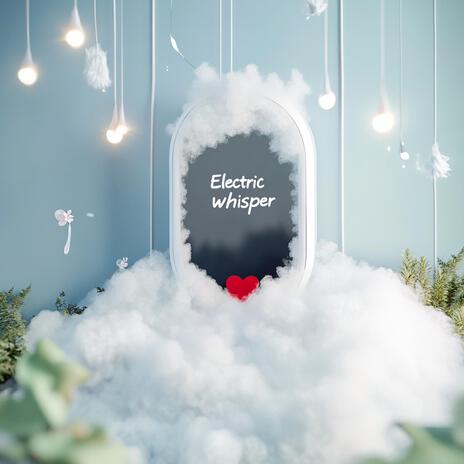 electric whisper | Boomplay Music