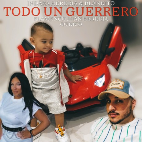 Todo un Guerrero ft. Flamenco Juan Heredia, Indara Heredia & Blankito | Boomplay Music