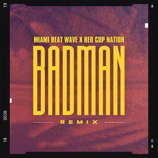 Badman (House Remix) ft. Red Cup Nation lyrics | Boomplay Music