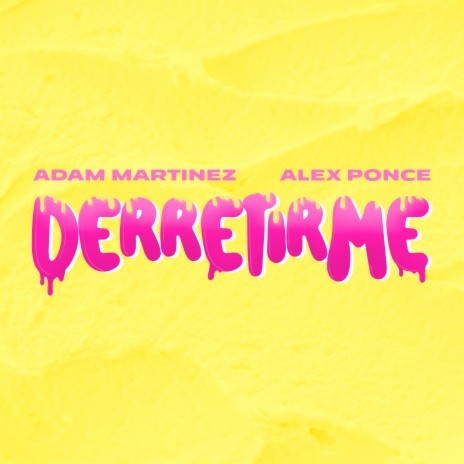 Derretirme ft. Alex Ponce | Boomplay Music