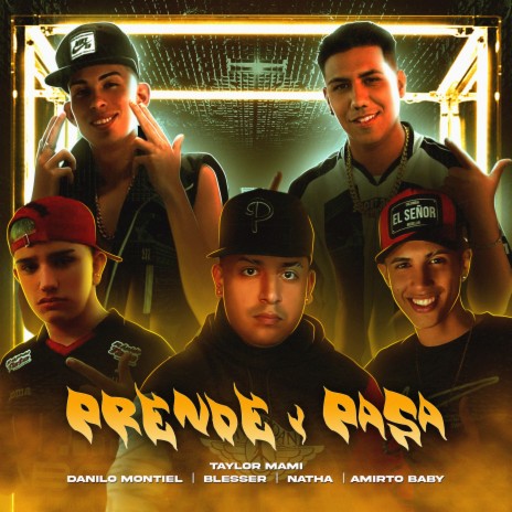 Prende y Pasa ft. Natha, Blesser, Amirto Baby & Danilo Montiel | Boomplay Music