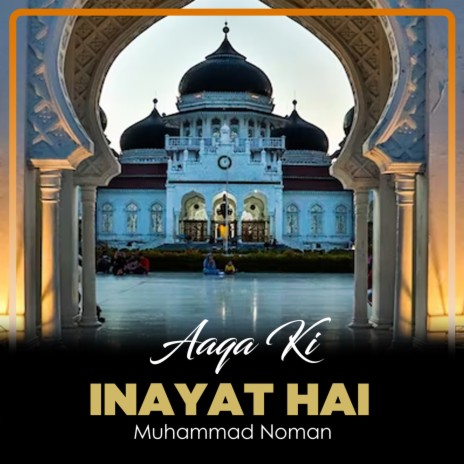 Aaqa Ki Inayat Hai | Boomplay Music