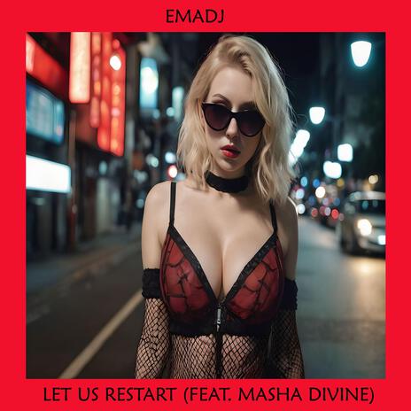 Let Us Restart ft. Masha Divine | Boomplay Music