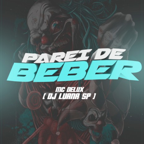 Parei de Beber ft. Mc Delux | Boomplay Music