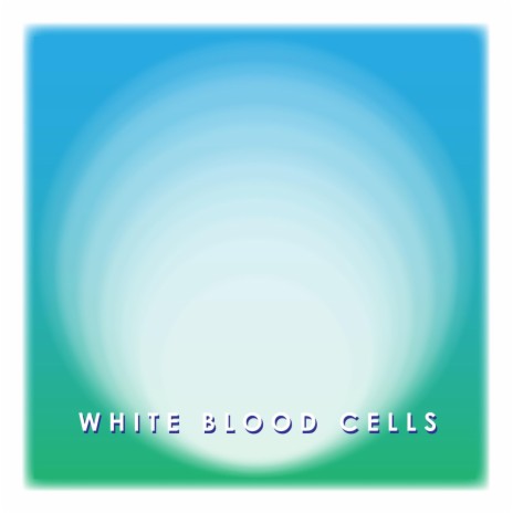 White Blood Cells | Boomplay Music