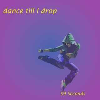 dance till I drop