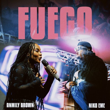 Fuego ft. Anmily Brown | Boomplay Music