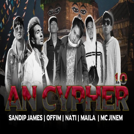 AN Cypher 1.O ft. Maila, Offim, MC Jinem, Nati & Sandip James | Boomplay Music