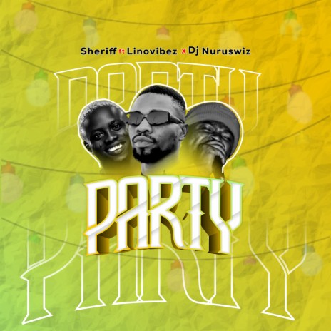 Party ft. Linovibez & Dj Nuruswiz | Boomplay Music