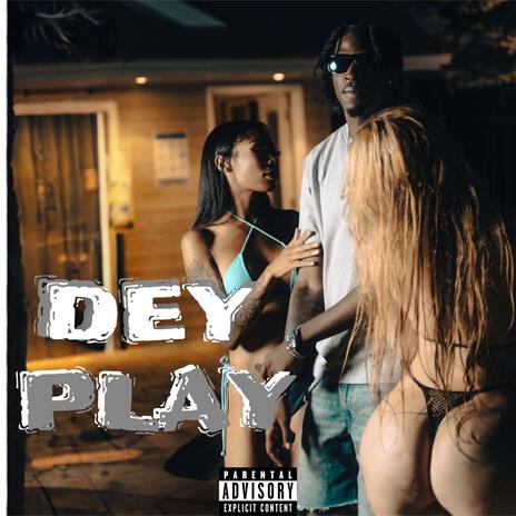 Dey Play | Boomplay Music