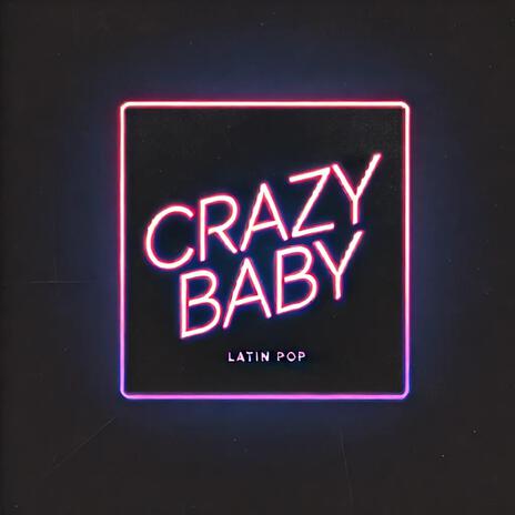 Crazy Baby | Boomplay Music