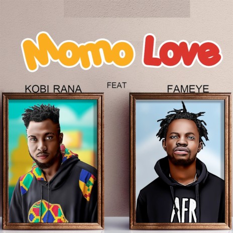 Momo Love ft. Fameye | Boomplay Music