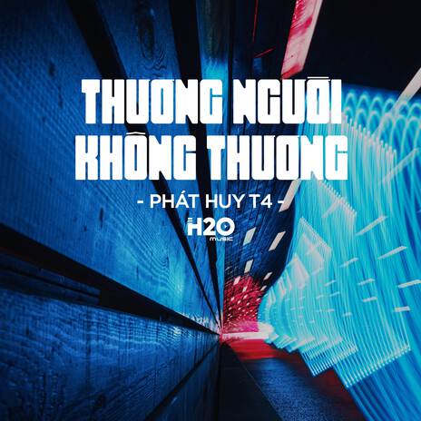 Thương Người Không Thương (Remix EDM) ft. Phát Huy T4 | Boomplay Music