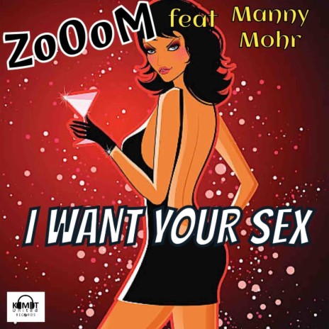 I WANT YOUR SEX ft. Manny Mohr | Boomplay Music