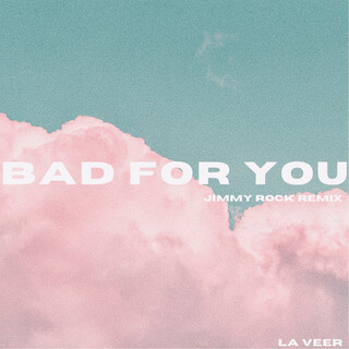 Bad For You (JIMMY ROCK Remix)