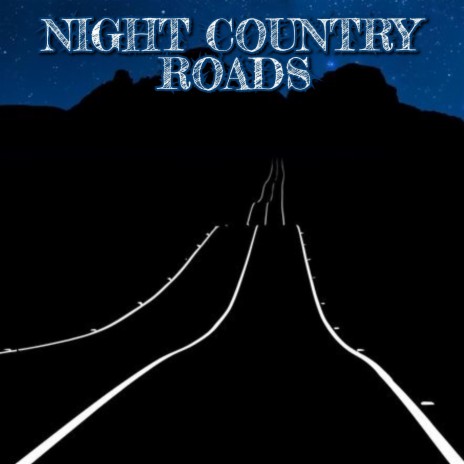 NIGHT COUNTRY ROADS ft. IMBHEAT