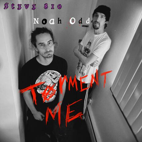 Torment me (Demo) ft. Noah Odd | Boomplay Music