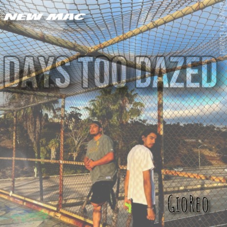 Days Too Dazed ft. Gioreo
