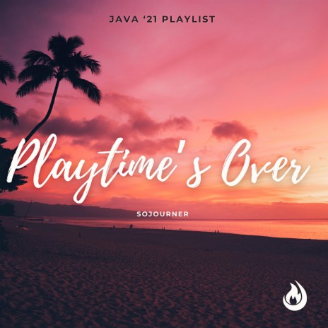 Playtime's Over | Boomplay Music