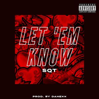 Let 'Em Know lyrics | Boomplay Music