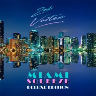 Miami Squeeze (Deluxe Edition)