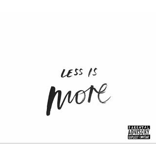 Less Is More