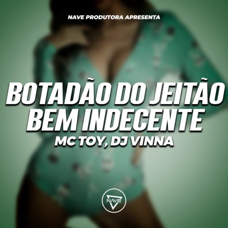 Botadão do Jeitão Bem Indecente ft. Dj Vinna | Boomplay Music