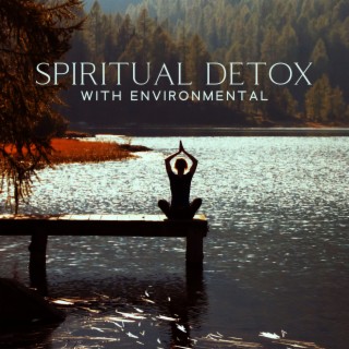 Spiritual Detox with Environmental Wellness: Mindfulness Yoga