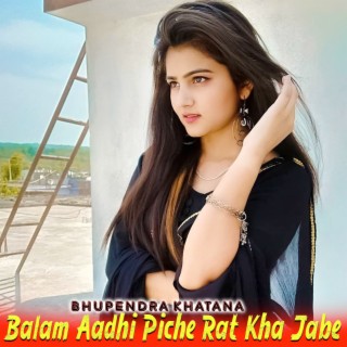 Balam Aadhi Piche Rat Kha Jabe