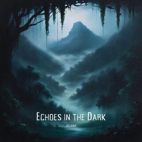 Echoes in the Dark | Boomplay Music