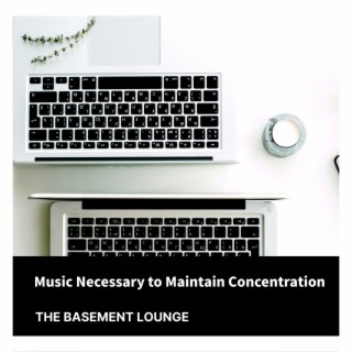 Music Necessary to Maintain Concentration