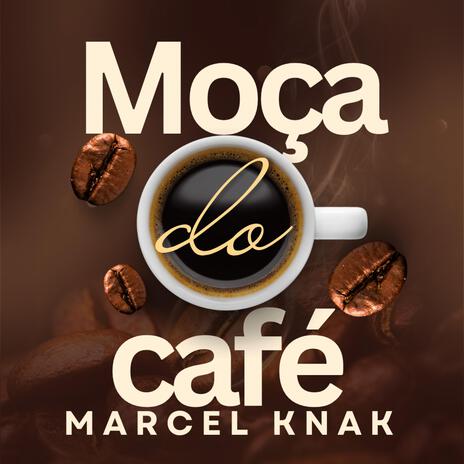 Moça do café | Boomplay Music